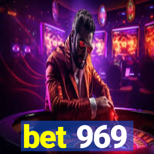 bet 969